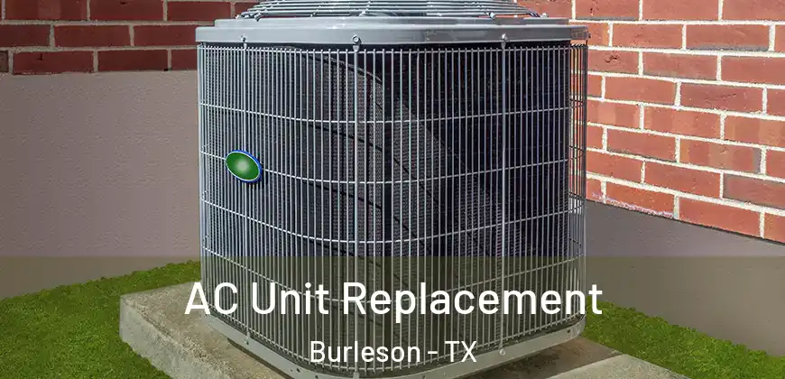  AC Unit Replacement Burleson - TX