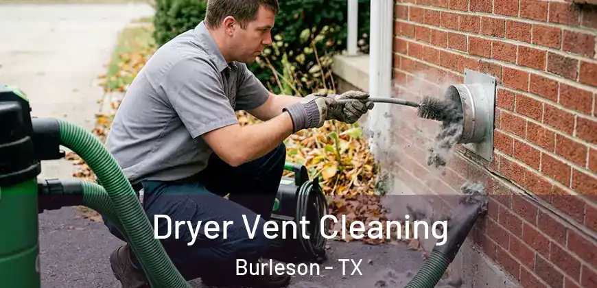 Dryer Vent Cleaning Burleson - TX